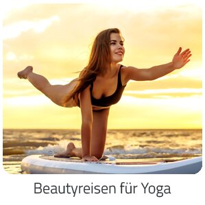 Reiseideen - Beautyreisen für Yoga Reise auf Trip Rundreise buchen